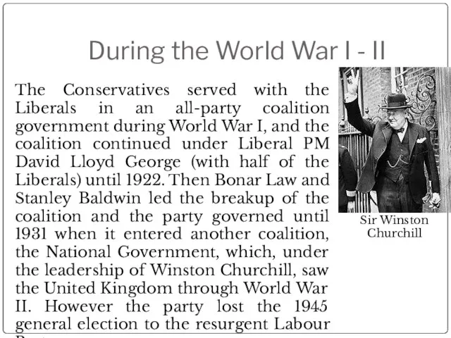 During the World War I - II The Conservatives served with the