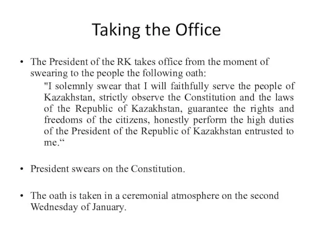 Taking the Office The President of the RK takes office from the