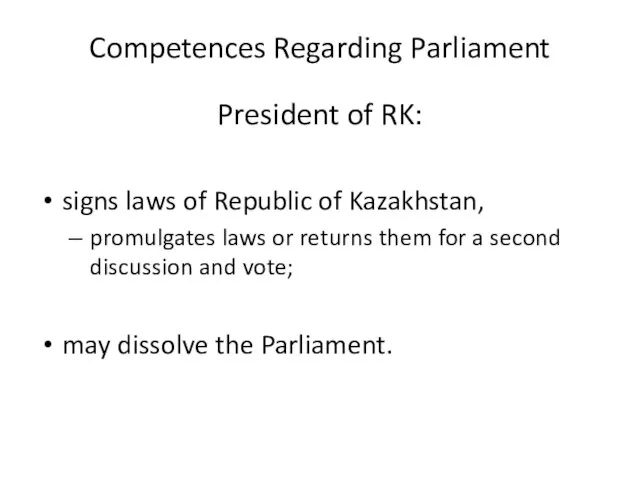 Competences Regarding Parliament President of RK: signs laws of Republic of Kazakhstan,