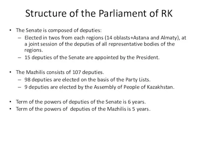 Structure of the Parliament of RK The Senate is composed of deputies: