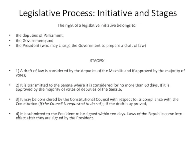 Legislative Process: Initiative and Stages The right of a legislative initiative belongs