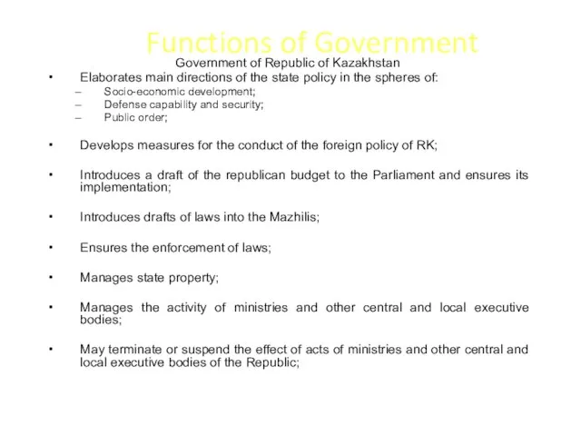 Functions of Government Government of Republic of Kazakhstan Elaborates main directions of