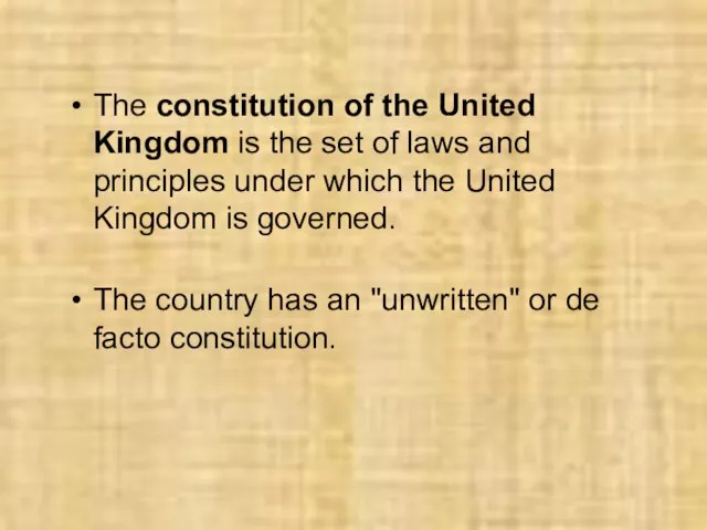 The constitution of the United Kingdom is the set of laws and