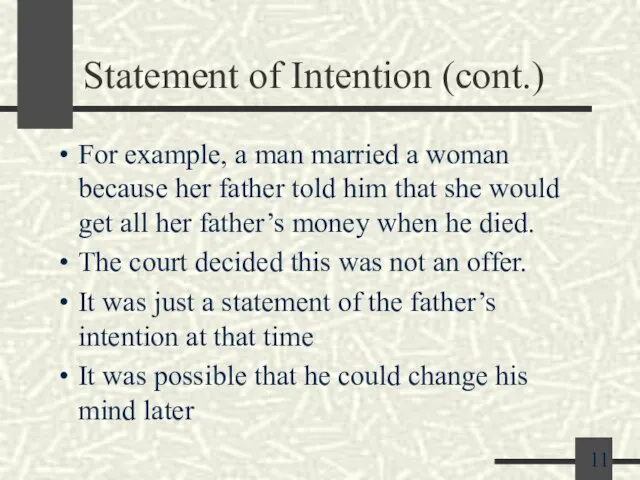 Statement of Intention (cont.) For example, a man married a woman because