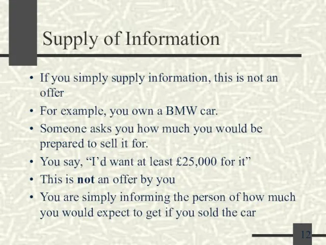 Supply of Information If you simply supply information, this is not an