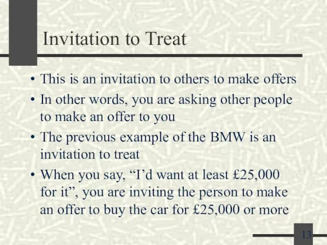Invitation to Treat This is an invitation to others to make offers