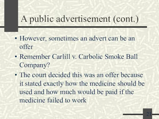 A public advertisement (cont.) However, sometimes an advert can be an offer