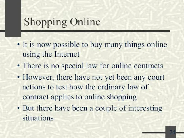 Shopping Online It is now possible to buy many things online using