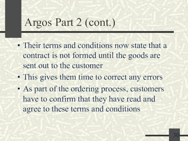 Argos Part 2 (cont.) Their terms and conditions now state that a