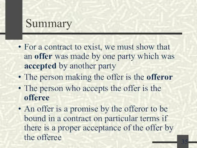 Summary For a contract to exist, we must show that an offer