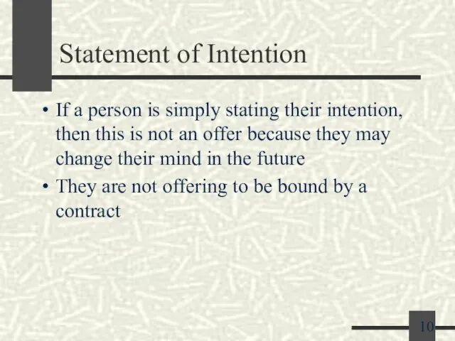 Statement of Intention If a person is simply stating their intention, then