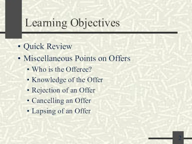 Learning Objectives Quick Review Miscellaneous Points on Offers Who is the Offeree?