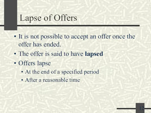 Lapse of Offers It is not possible to accept an offer once