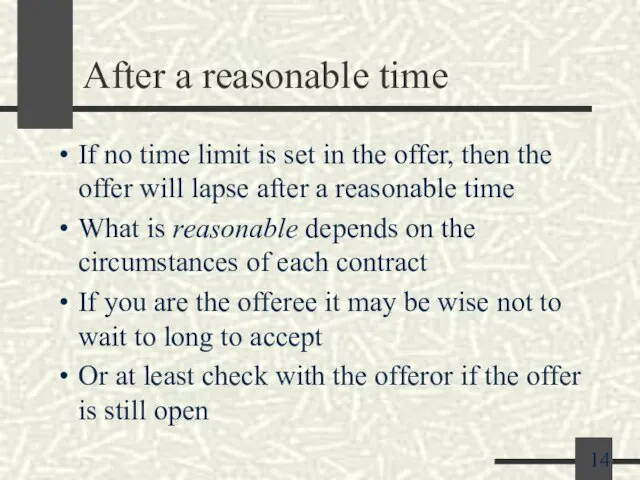 After a reasonable time If no time limit is set in the