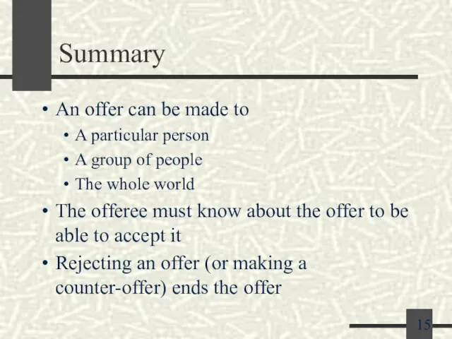 Summary An offer can be made to A particular person A group