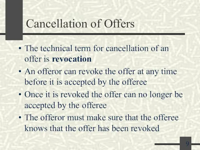Cancellation of Offers The technical term for cancellation of an offer is