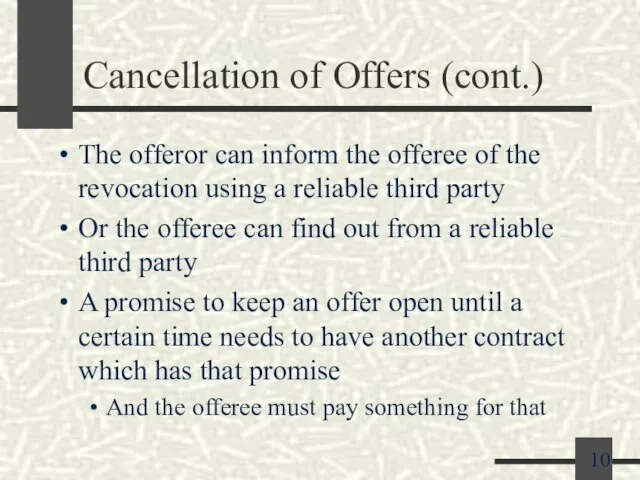 Cancellation of Offers (cont.) The offeror can inform the offeree of the