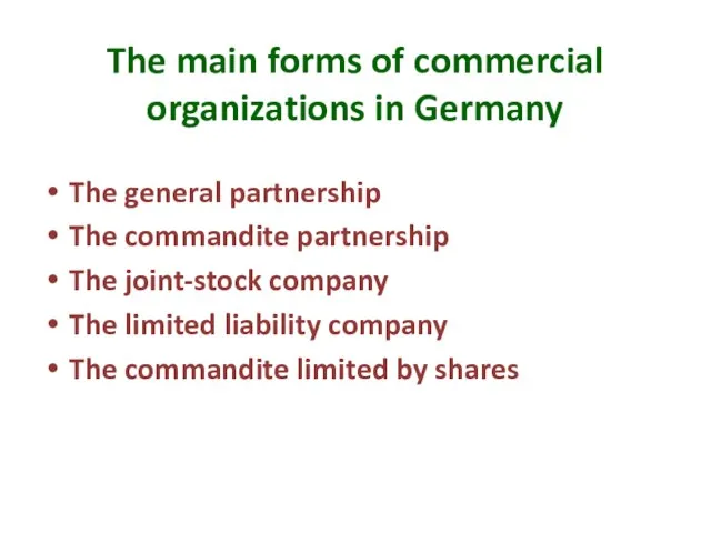 The main forms of commercial organizations in Germany The general partnership The