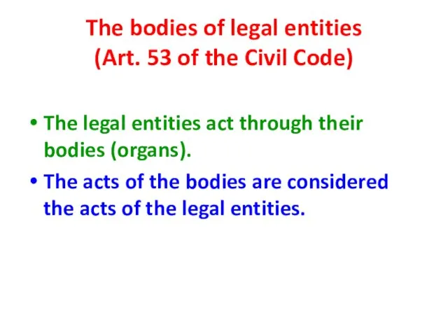 The bodies of legal entities (Art. 53 of the Civil Code) The