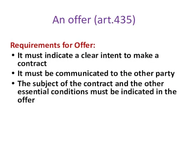 An offer (art.435) Requirements for Offer: It must indicate a clear intent