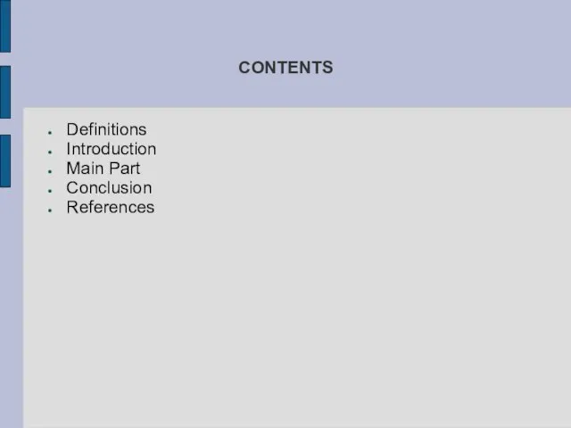 CONTENTS Definitions Introduction Main Part Conclusion References