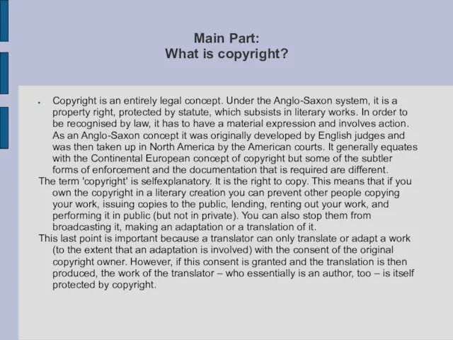 Main Part: What is copyright? Copyright is an entirely legal concept. Under