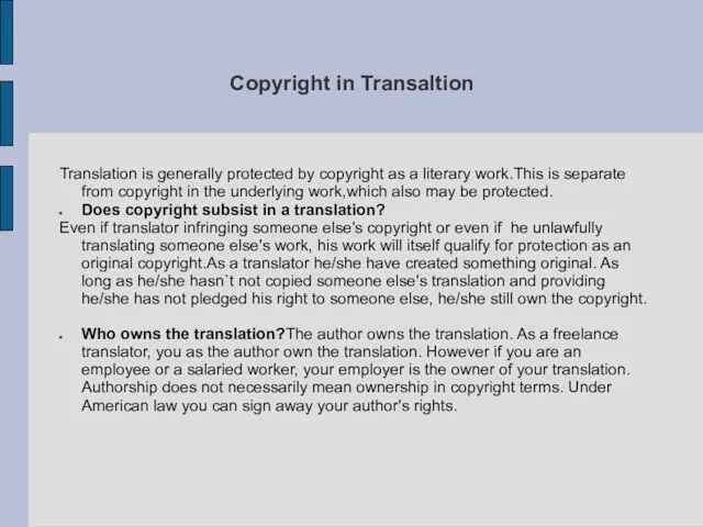 Copyright in Transaltion Translation is generally protected by copyright as a literary