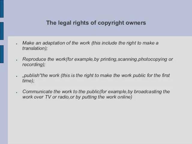 The legal rights of copyright owners Make an adaptation of the work