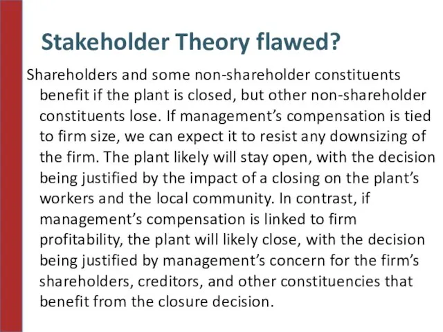 Stakeholder Theory flawed? Shareholders and some non-shareholder constituents benefit if the plant