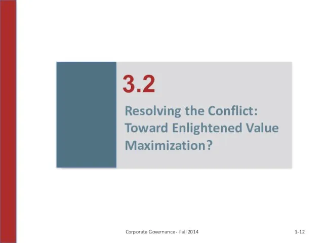 1- 3.2 Corporate Governance - Fall 2014 Resolving the Conflict: Toward Enlightened Value Maximization?