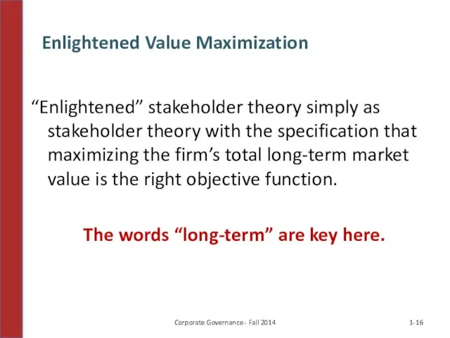 “Enlightened” stakeholder theory simply as stakeholder theory with the specification that maximizing