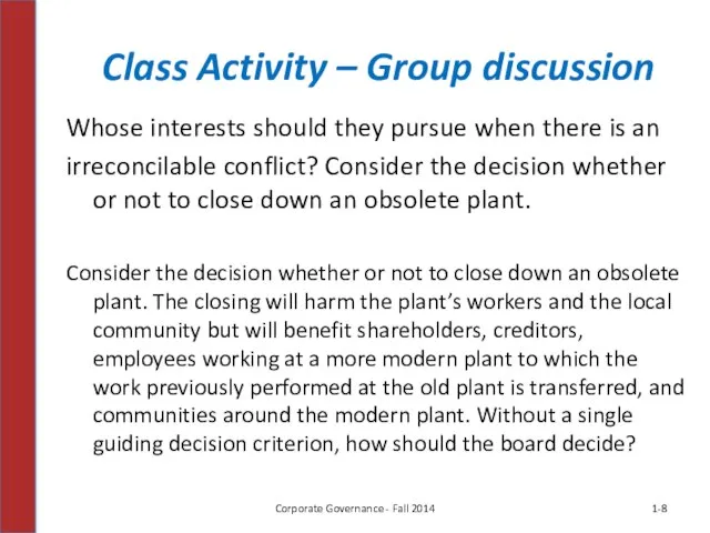 Class Activity – Group discussion Whose interests should they pursue when there