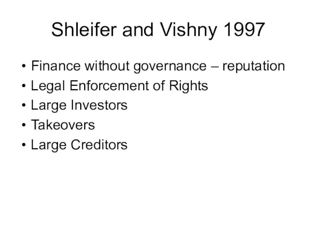 Shleifer and Vishny 1997 Finance without governance – reputation Legal Enforcement of