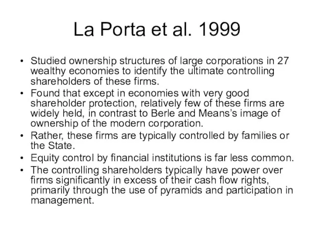 La Porta et al. 1999 Studied ownership structures of large corporations in