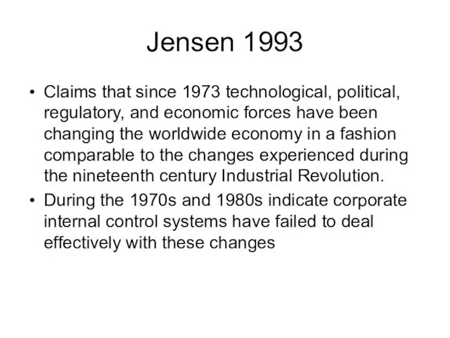 Jensen 1993 Claims that since 1973 technological, political, regulatory, and economic forces