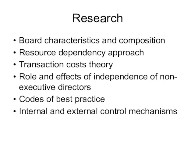 Research Board characteristics and composition Resource dependency approach Transaction costs theory Role