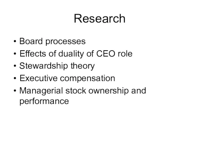 Research Board processes Effects of duality of CEO role Stewardship theory Executive
