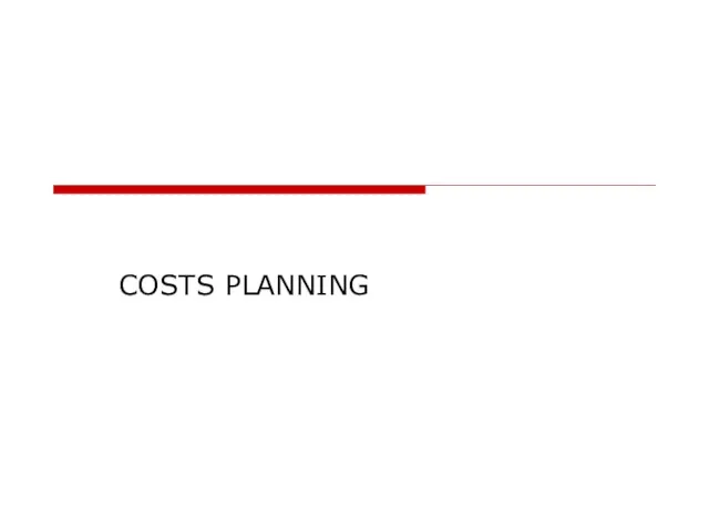 COSTS PLANNING