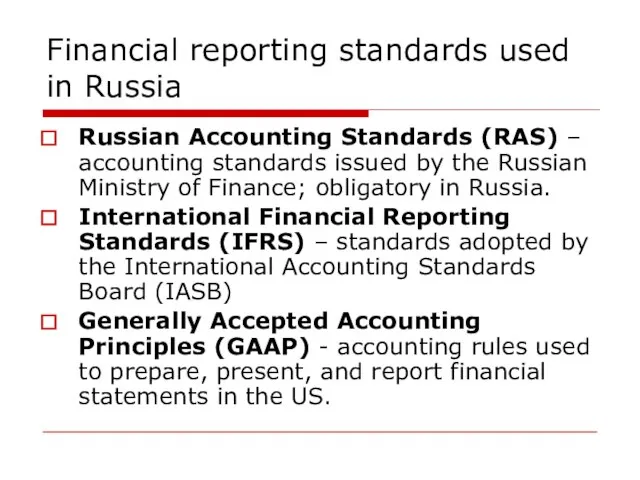 Financial reporting standards used in Russia Russian Accounting Standards (RAS) – accounting