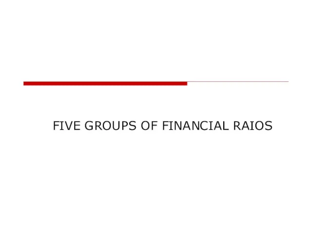 FIVE GROUPS OF FINANCIAL RAIOS