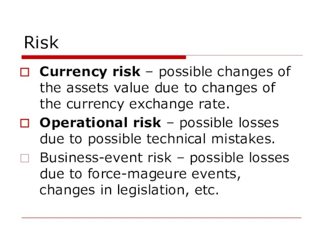 Risk Currency risk – possible changes of the assets value due to