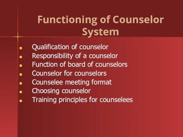 Qualification of counselor Responsibility of a counselor Function of board of counselors