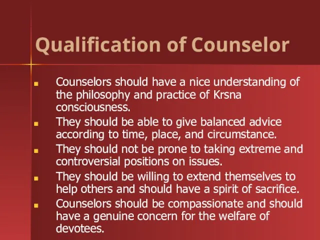 Counselors should have a nice understanding of the philosophy and practice of