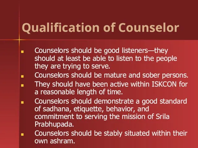 Counselors should be good listeners—they should at least be able to listen