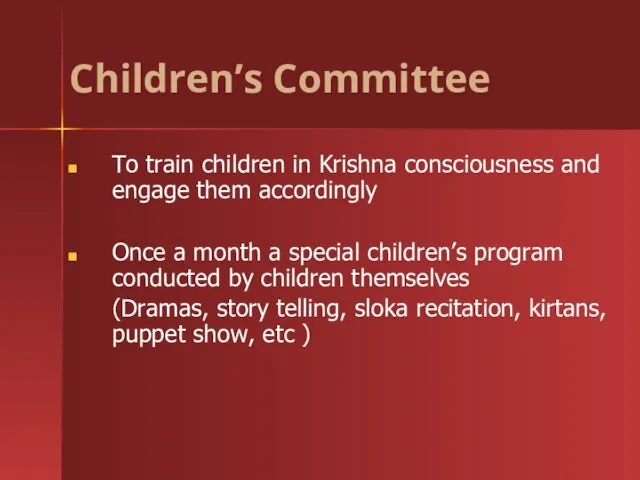 To train children in Krishna consciousness and engage them accordingly Once a