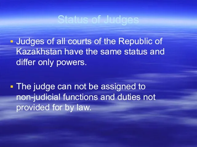 Status of Judges Judges of all courts of the Republic of Kazakhstan