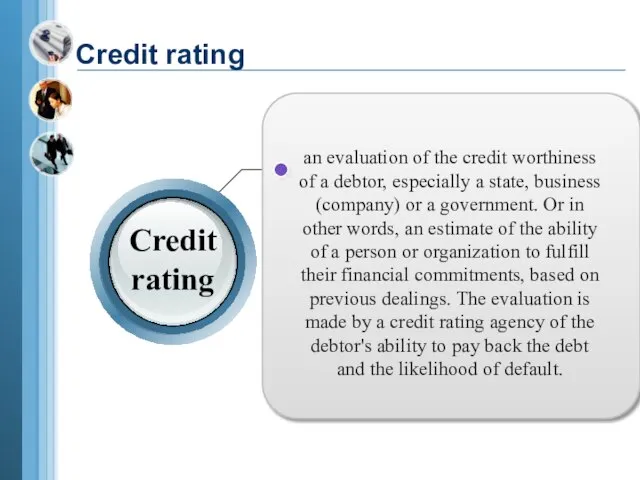 an evaluation of the credit worthiness of a debtor, especially a state,