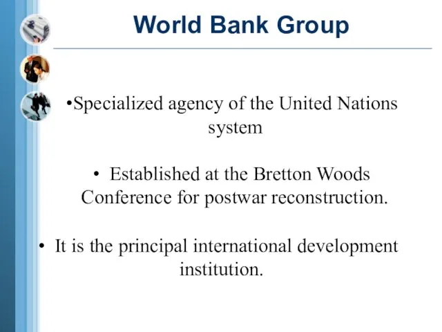 World Bank Group Specialized agency of the United Nations system Established at
