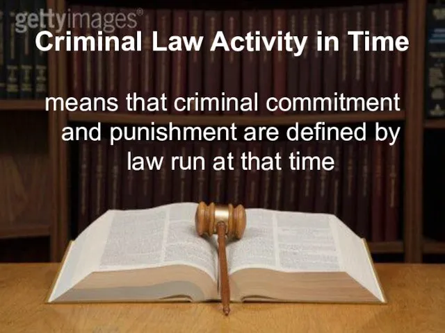 means that criminal commitment and punishment are defined by law run at