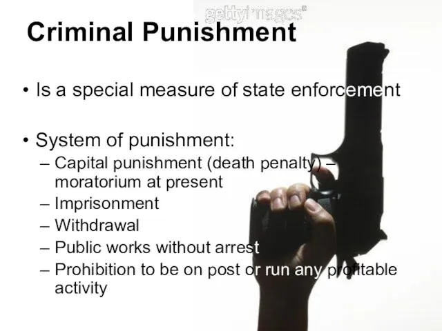 Criminal Punishment Is a special measure of state enforcement System of punishment: